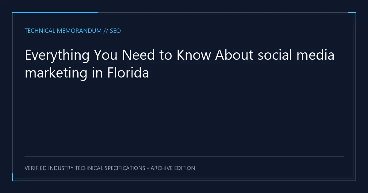Everything You Need to Know About social media marketing in Florida